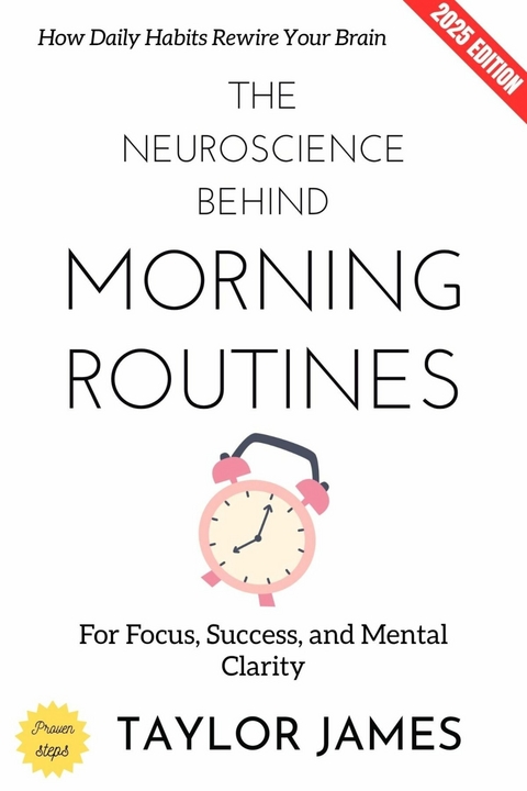 The Neuroscience Behind Morning Routines: - Taylor James