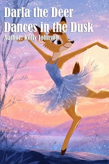 Darla the Deer Dances in the Dusk - Kelly Johnson