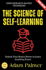 The Science of Self-Learning: - Adam Palmer