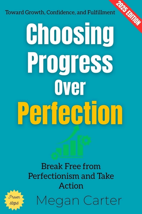 Choosing Progress Over Perfection: - Megan Carter