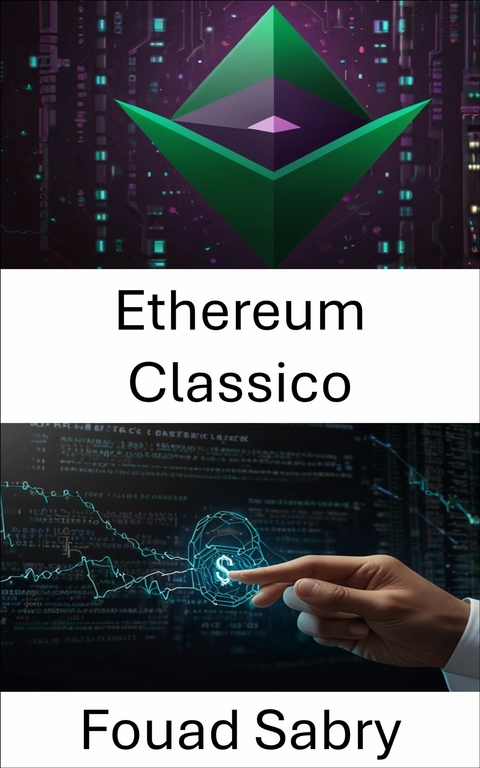 Ethereum Classico -  Fouad Sabry