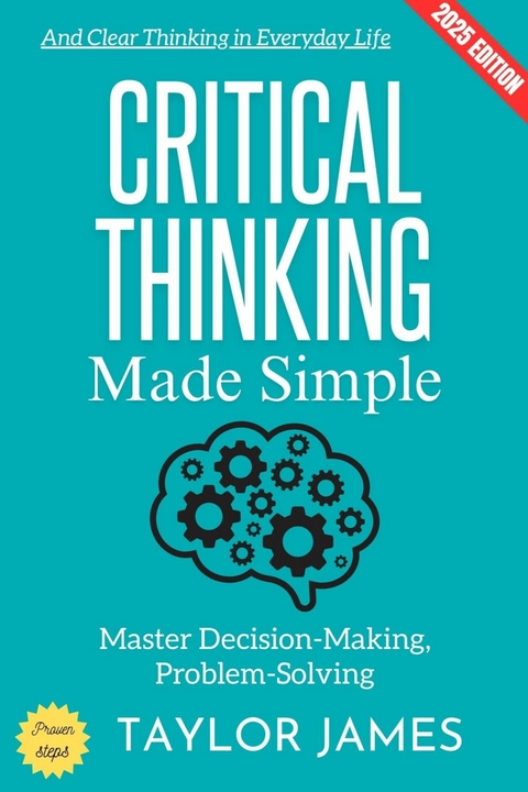 Critical Thinking Made Simple: - Taylor James