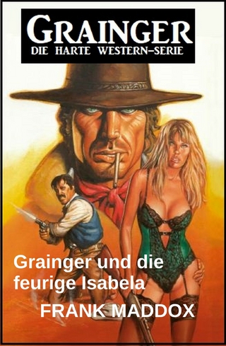 Grainger und die feurige Isabela: Western