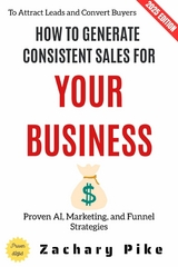 How to Generate Consistent Sales for Your Business: - Zachary Pike