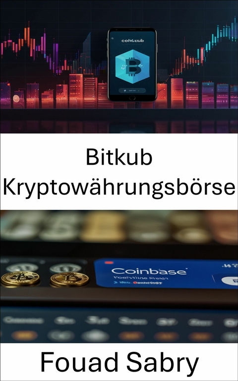 Bitkub Kryptow&auml;hrungsb&ouml;rse -  Fouad Sabry