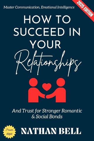 How to Succeed in Your Relationships: