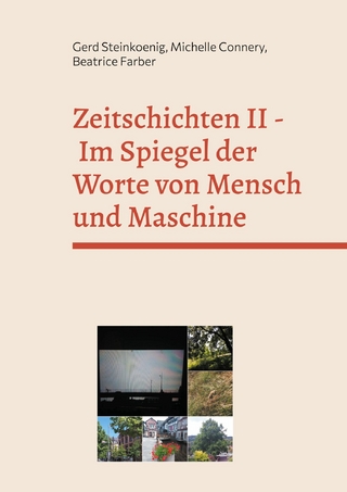 Zeitschichten II - Im Spiegel der Worte von Mensch und Maschine