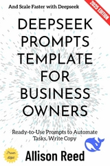 Deepseek Prompts Template for Business Owners: - Allison Reed