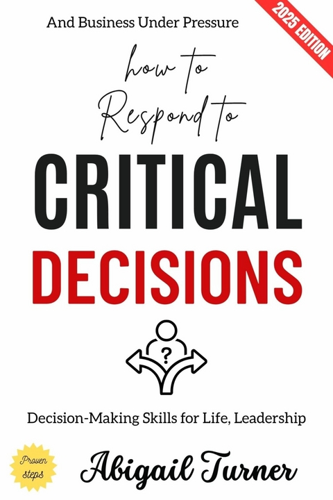 How to Respond to Critical Decisions: - Abigail Turner