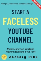 Start a Faceless YouTube Channel: - Zachary Pike