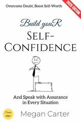 Build Your Self-Confidence: - Megan Carter