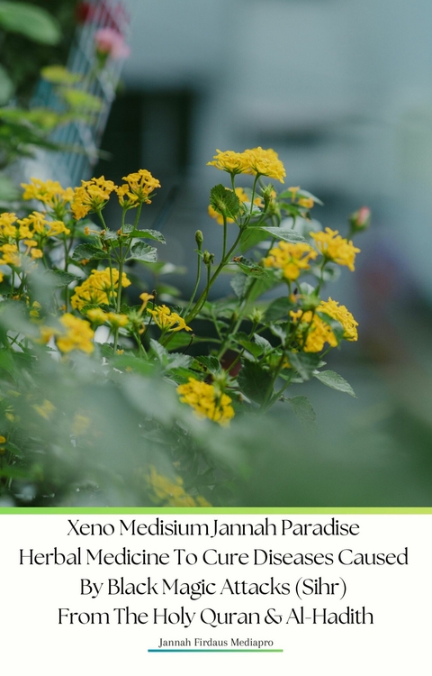 Xeno Medisium Jannah Paradise Herbal Medicine To Cure Diseases Caused By Black Magic Attacks (Sihr) From The Holy Quran & Al-Hadith -  Xeno Medisium,  Jannah Firdaus Mediapro