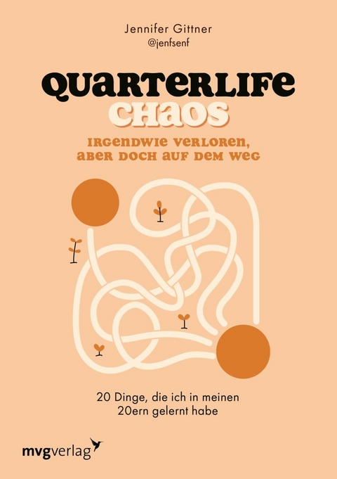 Quarterlife Chaos: Irgendwie verloren, aber doch auf dem Weg -  @jenfsenf, Jennifer Gittner