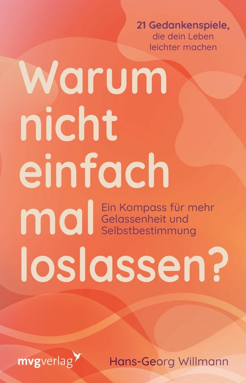 Warum nicht einfach mal loslassen? - Hans-Georg Willmann