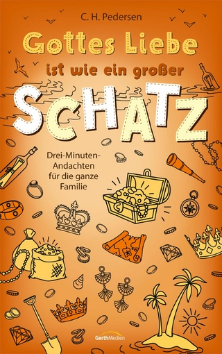 Gottes Liebe ist wie ein großer Schatz