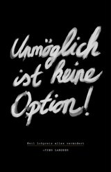 Unmöglich ist keine Option! - Timo Langner