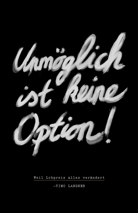 Unmöglich ist keine Option! - Timo Langner