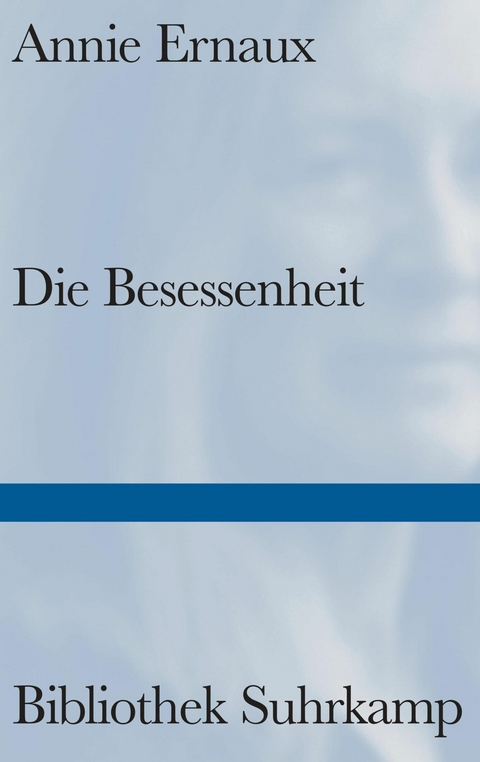 Die Besessenheit - Annie Ernaux