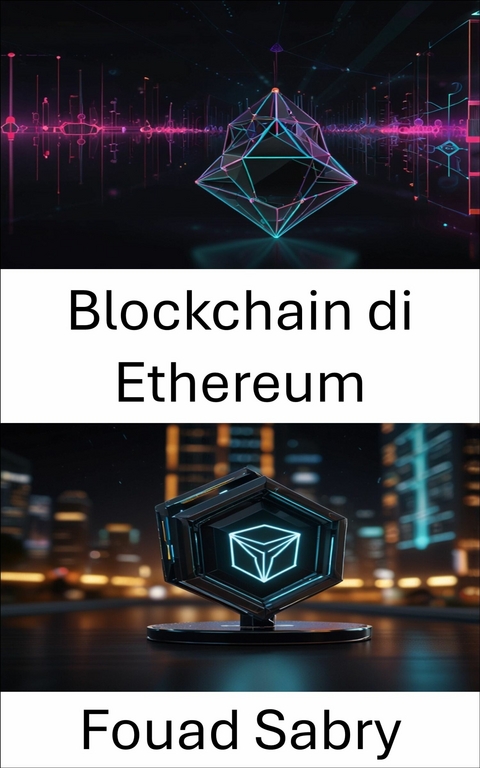 Blockchain di Ethereum -  Fouad Sabry