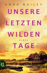 Unsere letzten wilden Tage - Anna Bailey
