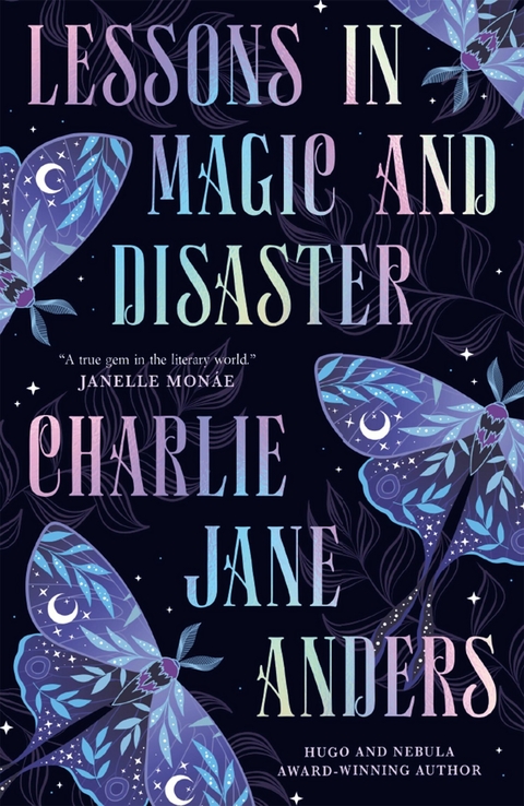 Lessons in Magic and Disaster - Charlie Jane Anders