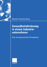Gesundheitsf&ouml;rderung in einem Industrieunternehmen - Myriam Fr&ouml;schle-Mess