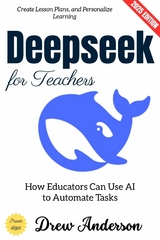 Deepseek for Teachers: - Drew Anderson
