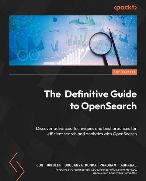 Definitive Guide to OpenSearch -  Prashant Agrawal,  Jon Handler,  Soujanya Konka