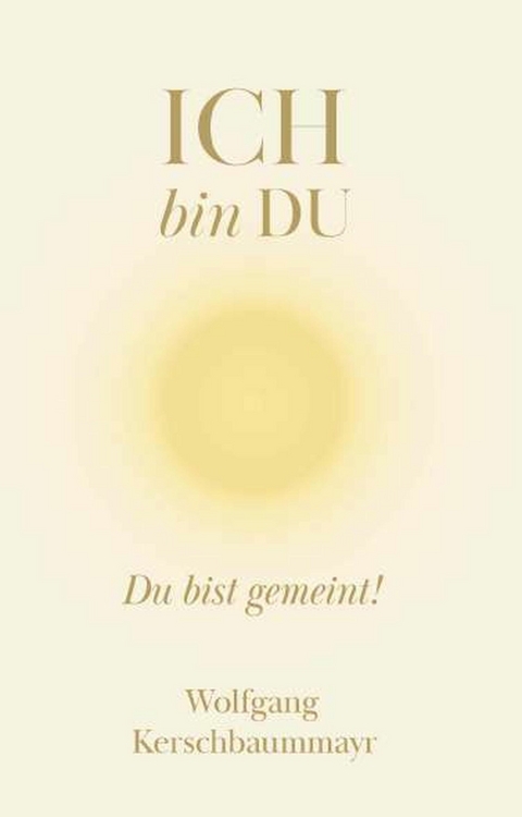ICH bin DU -  Wolfgang Kerschbaummayr