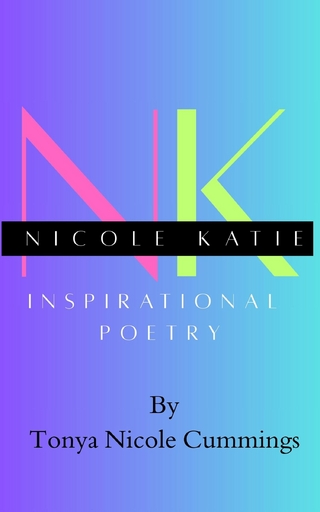 Nicole Katie Inspirational Poetry