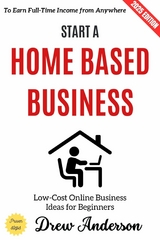 Start a Home-Based Business: - Drew Anderson