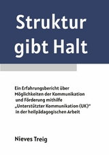Struktur gibt Halt - Mit Impulsen, Methoden und Anwendungsbeispielen zur F&ouml;rderung von Teilhabe - Nieves Treig