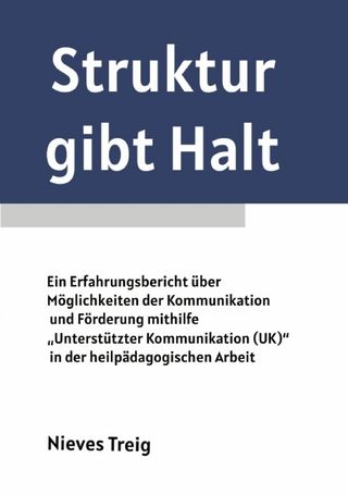 Struktur gibt Halt - Mit Impulsen, Methoden und Anwendungsbeispielen zur Förderung von Teilhabe