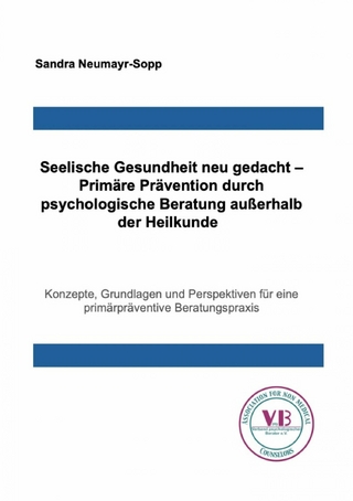 Seelische Gesundheit neu gedacht – Primäre Prävention durch psychologische Beratung außerhalb der Heilkunde