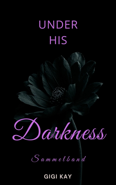 Under his Darkness - SAMMELBAND - Gigi Kay