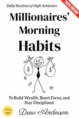 Millionaires' Morning Habits: - Drew Anderson