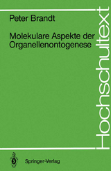 Molekulare Aspekte der Organellenontogenese - Peter Brandt