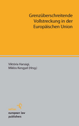 Grenz&uuml;berschreitende Vollstreckung in der Europ&auml;ischen Union - 