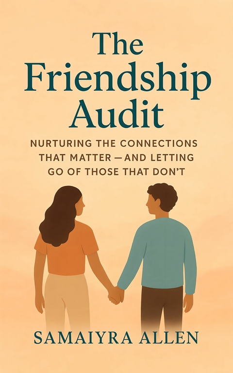 The Friendship Audit -  Samaiyra Allen