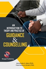 An Introduction to Theory and Practice of Guidance and Counselling - Asheotsala A. Alaku, Fatai Abayomi Afolabi
