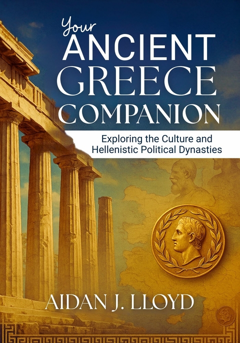 Your Ancient Greece Companion -  Aidan J. Lloyd