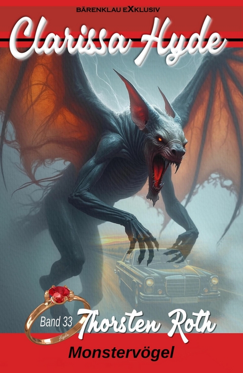 Clarissa Hyde: Band 33 &ndash; Monsterv&ouml;gel - Thorsten Roth