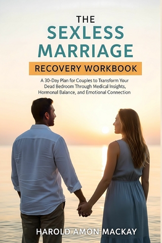 The Sexless Marriage Recovery Workbook