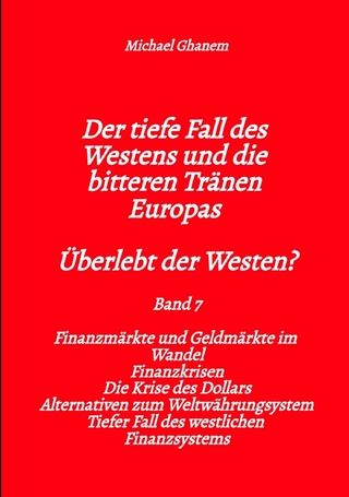 Der tiefe Fall des Westens und die bitteren Tränen Europas - Band 7