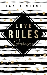 Love Rules - Geheimnisse - Tanja Neise