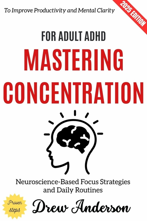 Mastering Concentration for Adult ADHD: - Drew Anderson