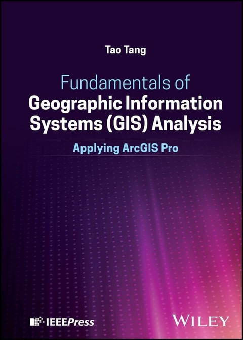 Fundamentals of Geographic Information Systems (GIS) Analysis - Tao Tang