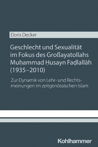 Geschlecht und Sexualität im Fokus des Großayatollahs Muhammad Husayn Fadlallah (1935-2010)