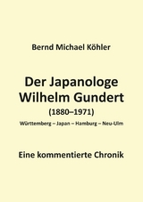 Der Japanologe Wilhelm Gundert - Bernd Michael K&ouml;hler