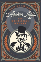 Ars&egrave;ne Lupin. Der Gentleman-Gauner - Maurice Leblanc